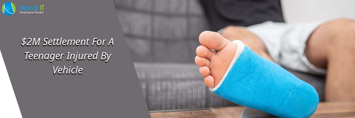 $2M Settlement For A Teenager Injured By Vehicle $2M Settlement For A Teenager Injured By Vehicle