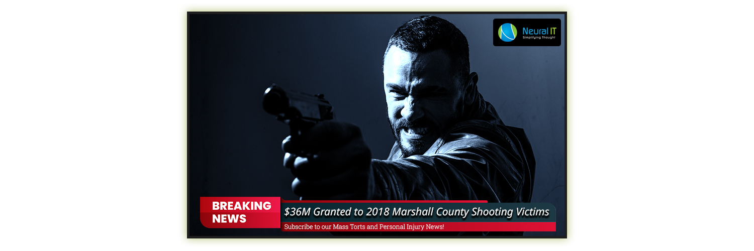$36M Granted to 2018 Marshall County Shooting Victims $36M Granted to 2018 Marshall County Shooting Victims