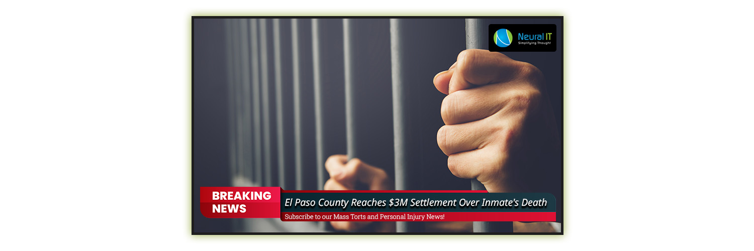 El Paso County Reaches $3M Settlement Over Inmate's Death