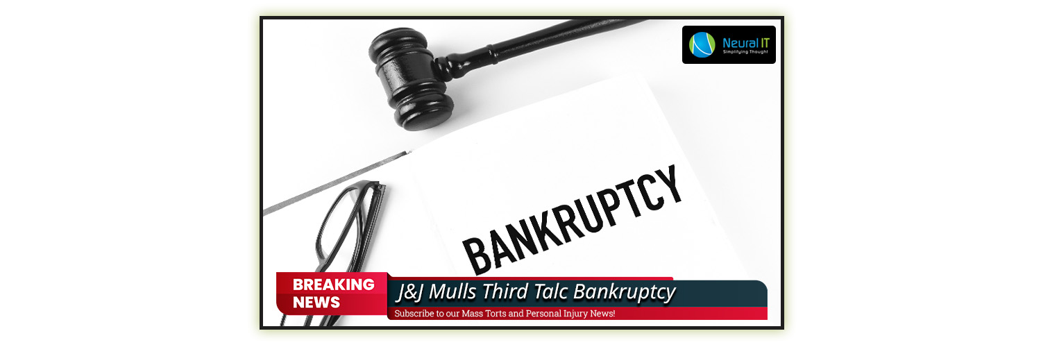 J&J Mulls Third Talc Bankruptcy