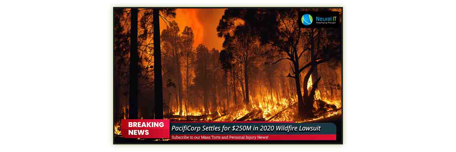 PacifiCorp Settles for $250M in 2020 Wildfire Lawsuit