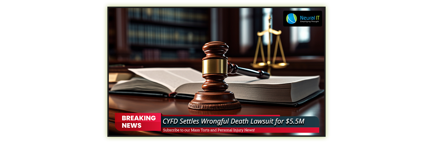 CYFD Settles Wrongful Death Lawsuit for $5.5M CYFD Settles Wrongful Death Lawsuit for $5.5M