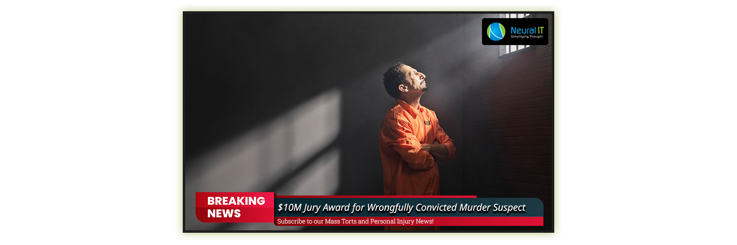 $10M Jury Award for Wrongfully Convicted Murder Suspect