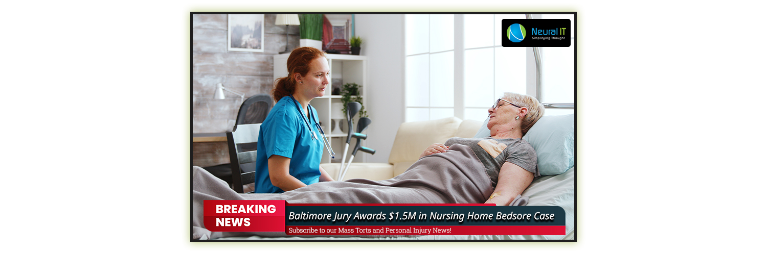 Baltimore Jury Awards $1.5M in Nursing Home Bedsore Case