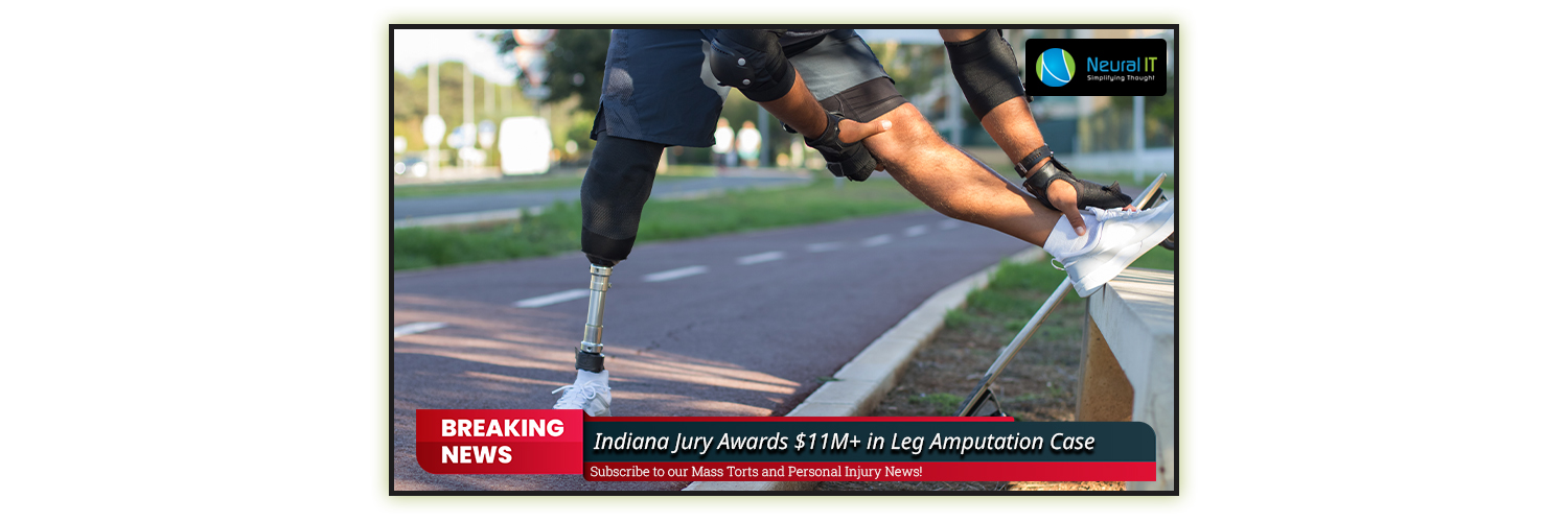 Indiana Jury Awards $11M+ in Leg Amputation Case
