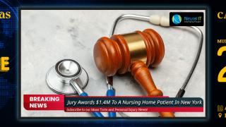 Jury Awards $1.4M To A Nursing Home Patient In New York