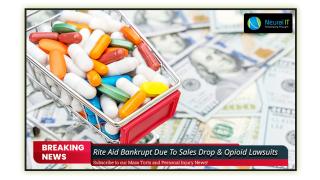 Rite Aid Bankrupt Due To Sales Drop & Opioid Lawsuits