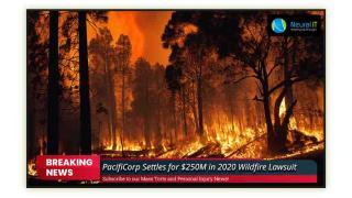 PacifiCorp Settles for $250M in 2020 Wildfire Lawsuit